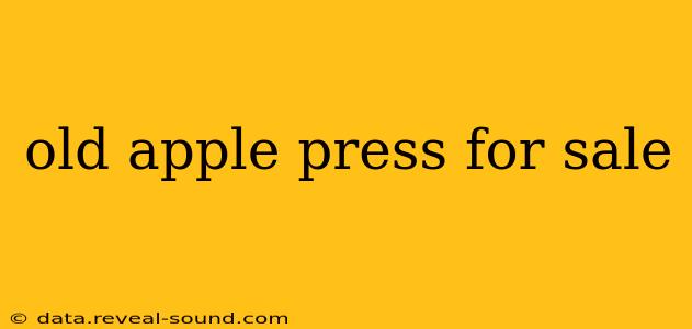 old apple press for sale