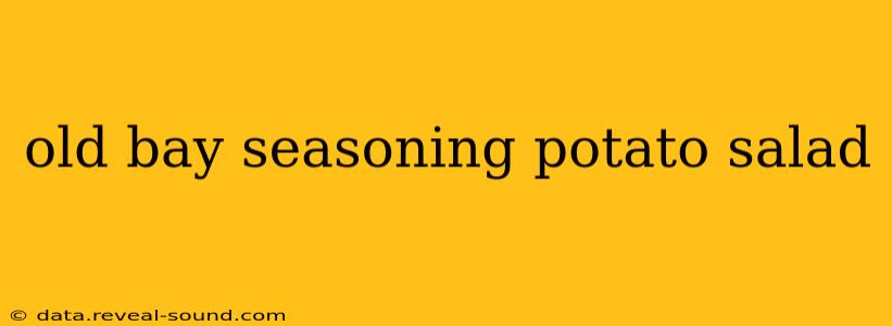 old bay seasoning potato salad