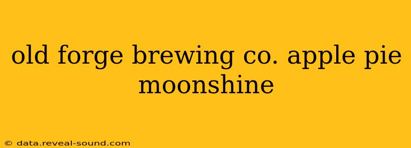 old forge brewing co. apple pie moonshine