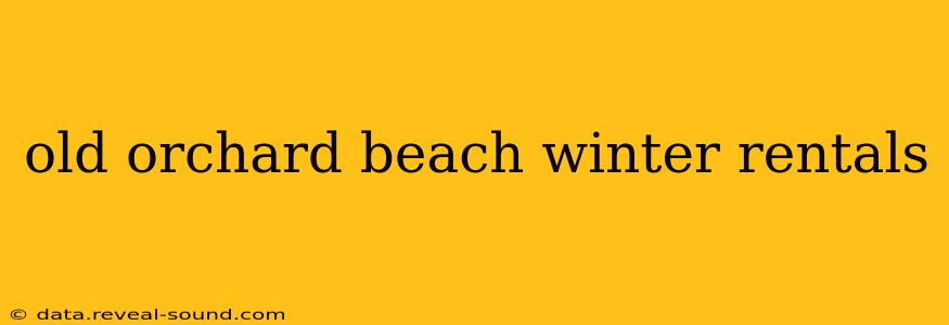 old orchard beach winter rentals