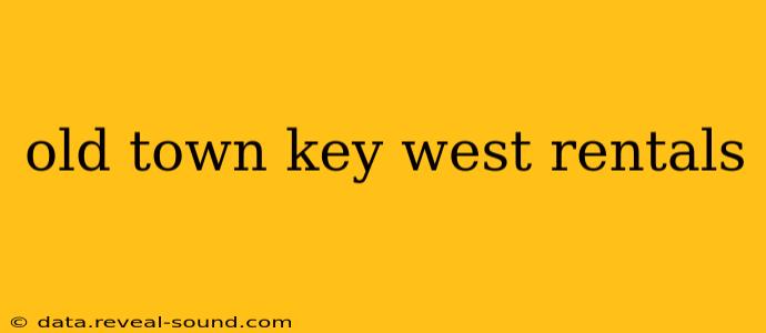 old town key west rentals