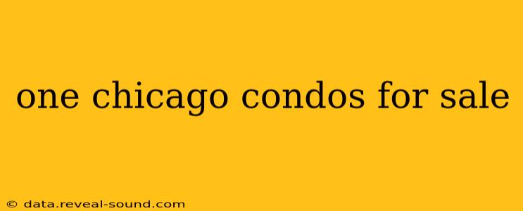 one chicago condos for sale