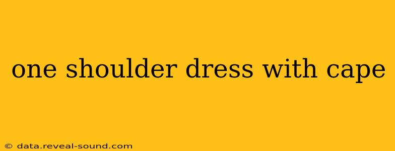 one shoulder dress with cape