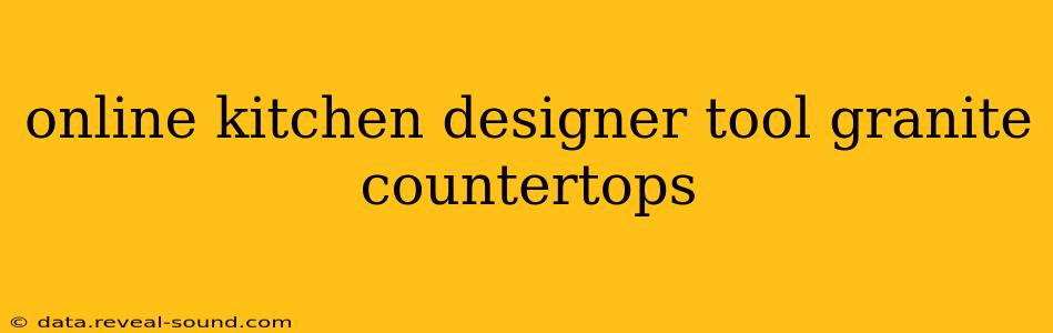 online kitchen designer tool granite countertops