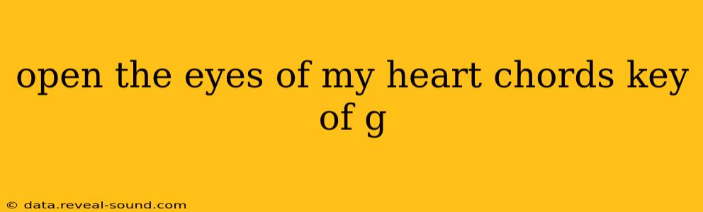 open the eyes of my heart chords key of g