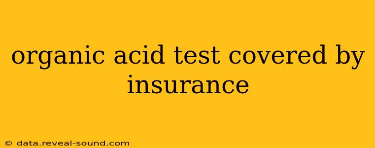 organic acid test covered by insurance