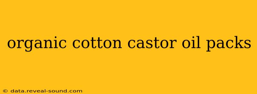 organic cotton castor oil packs
