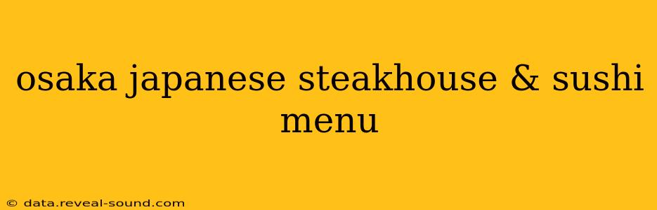 osaka japanese steakhouse & sushi menu