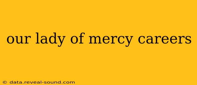 our lady of mercy careers