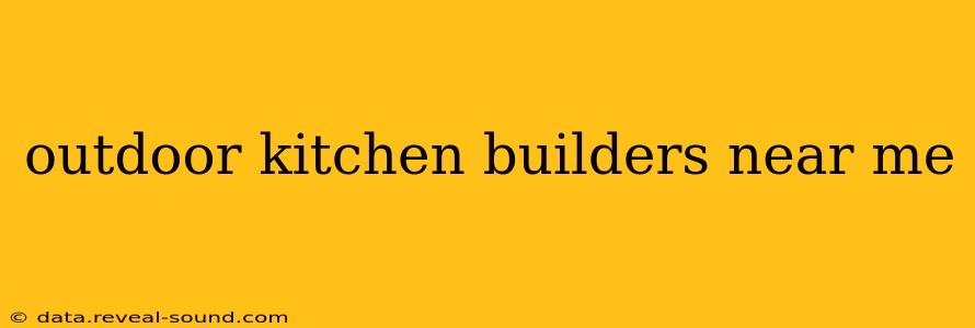 outdoor kitchen builders near me