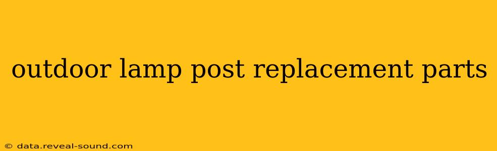 outdoor lamp post replacement parts