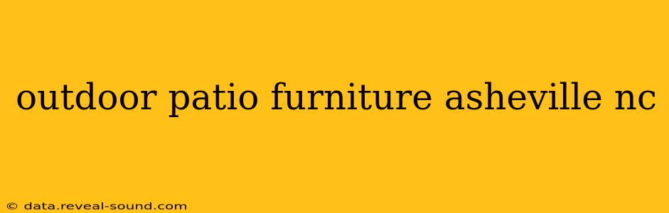 outdoor patio furniture asheville nc