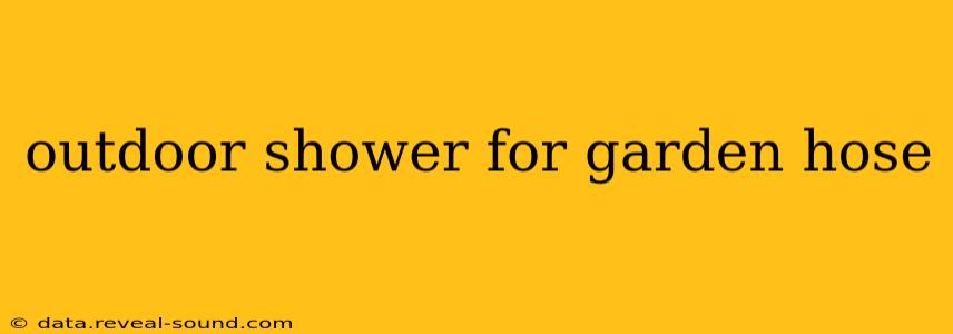 outdoor shower for garden hose
