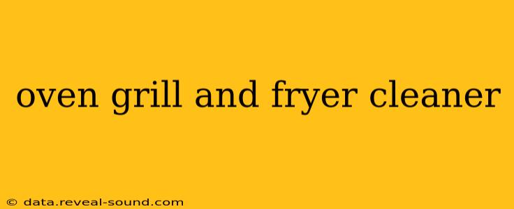 oven grill and fryer cleaner