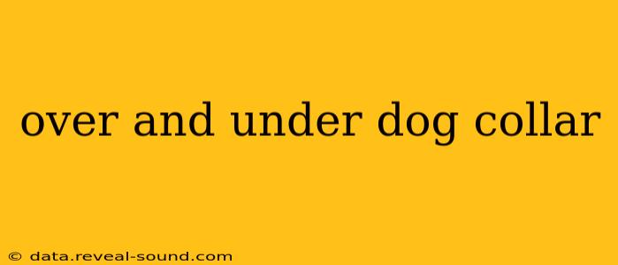 over and under dog collar