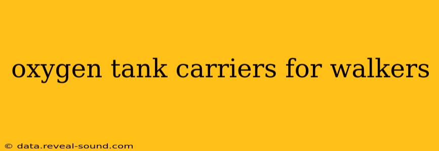 oxygen tank carriers for walkers