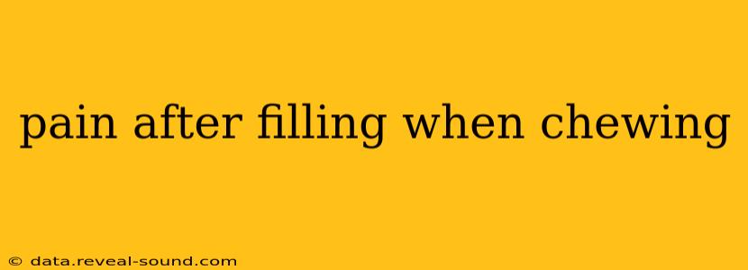 pain after filling when chewing