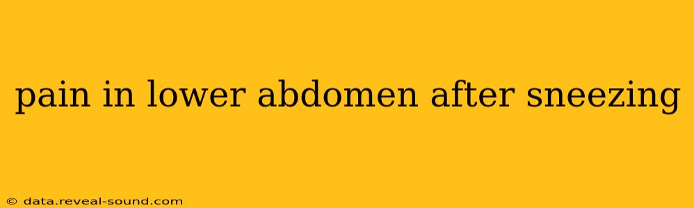 pain in lower abdomen after sneezing