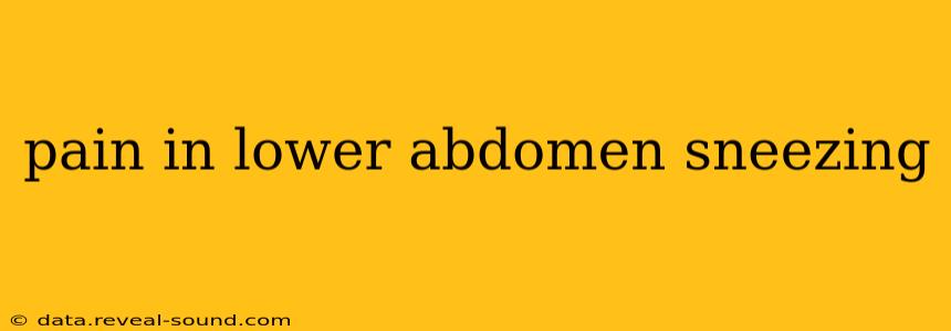 pain in lower abdomen sneezing