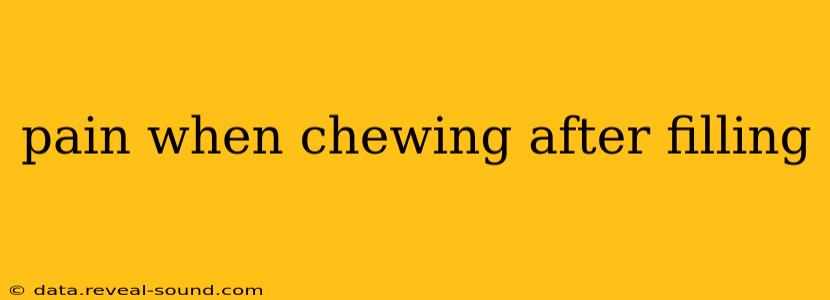 pain when chewing after filling