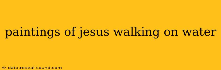 paintings of jesus walking on water