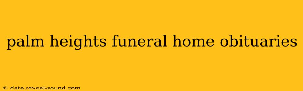 palm heights funeral home obituaries