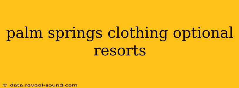 palm springs clothing optional resorts
