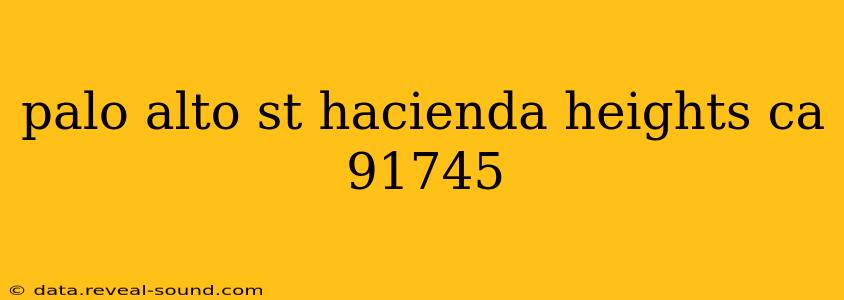palo alto st hacienda heights ca 91745