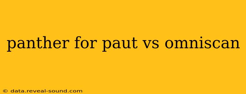 panther for paut vs omniscan