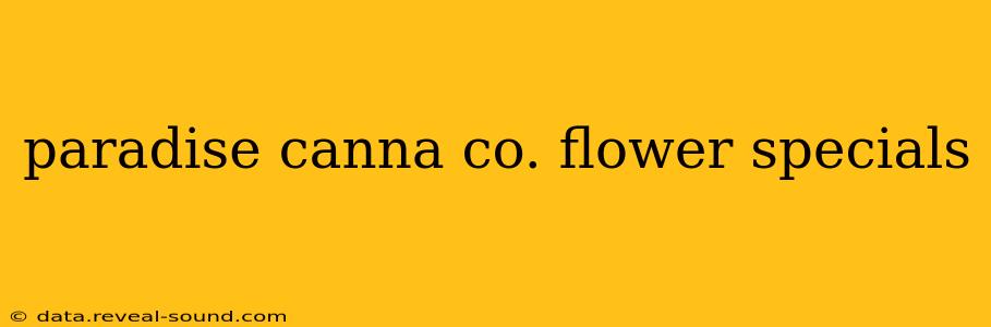 paradise canna co. flower specials