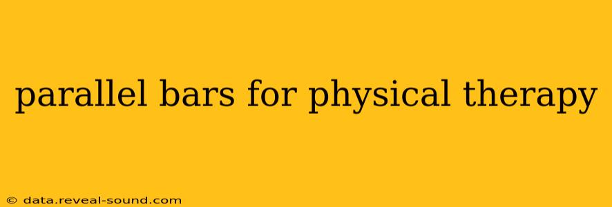 parallel bars for physical therapy