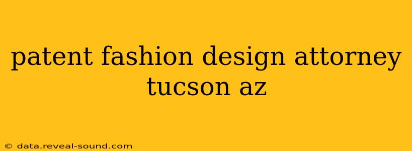 patent fashion design attorney tucson az