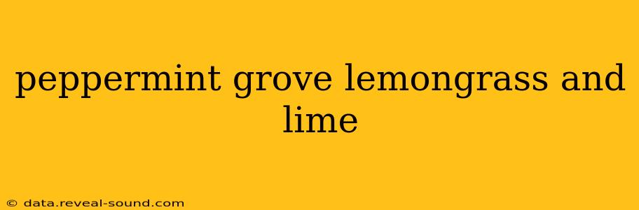peppermint grove lemongrass and lime