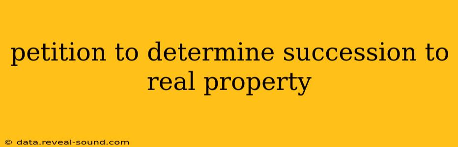 petition to determine succession to real property