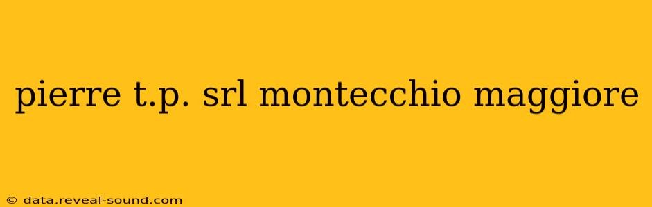 pierre t.p. srl montecchio maggiore