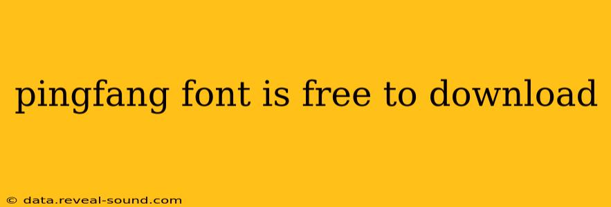 pingfang font is free to download