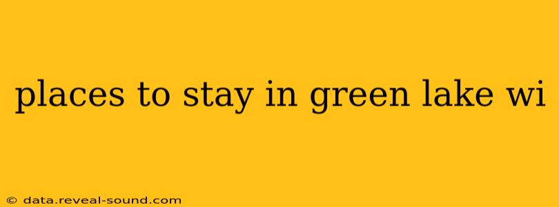 places to stay in green lake wi