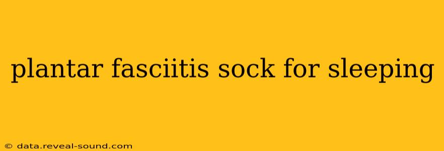 plantar fasciitis sock for sleeping