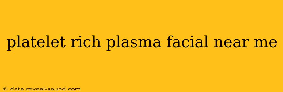 platelet rich plasma facial near me