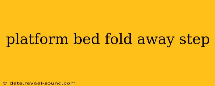 platform bed fold away step