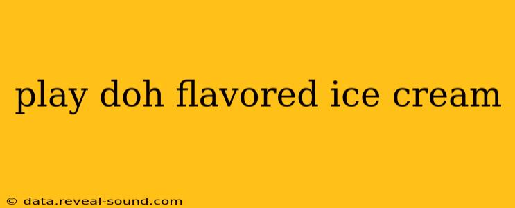 play doh flavored ice cream