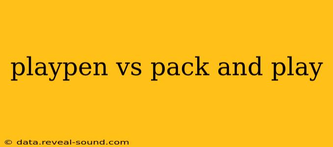 playpen vs pack and play