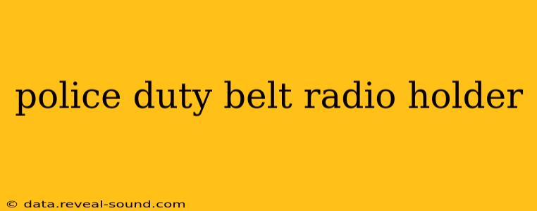 police duty belt radio holder