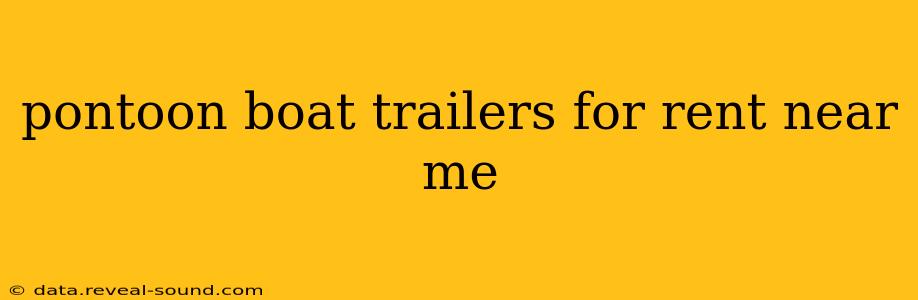 pontoon boat trailers for rent near me