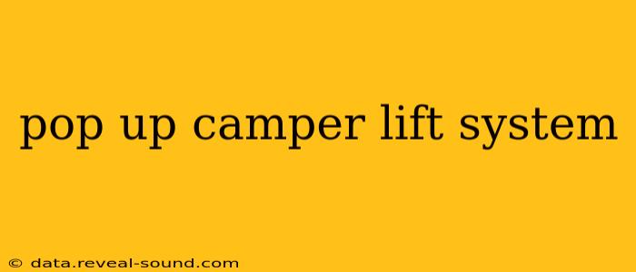pop up camper lift system