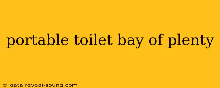 portable toilet bay of plenty