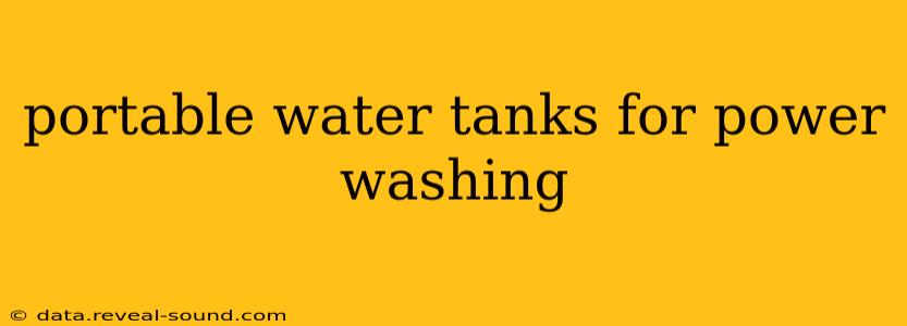 portable water tanks for power washing