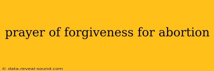 prayer of forgiveness for abortion