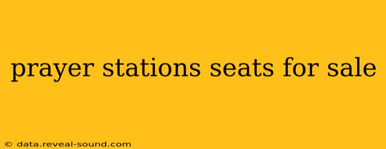 prayer stations seats for sale