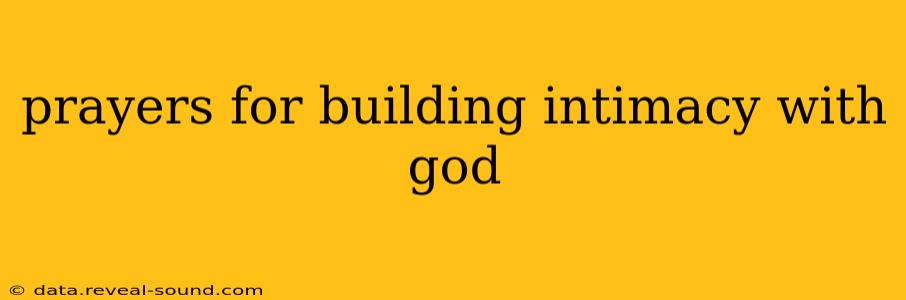 prayers for building intimacy with god